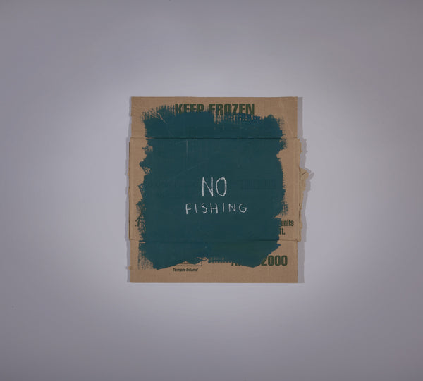 James Leonard - Only two colors have been applied to No Fishing Sign no. 132; aqua background is topped with white text that simply reads: no fishing