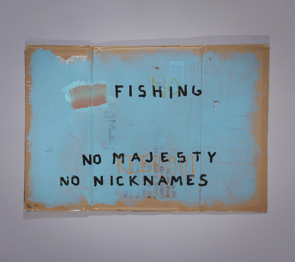 James Leonard - Awash with a base of sky blue, No Fishing Sign no. 90 is one of the few examples within the series where the majority of the text is legible and has not been struck through