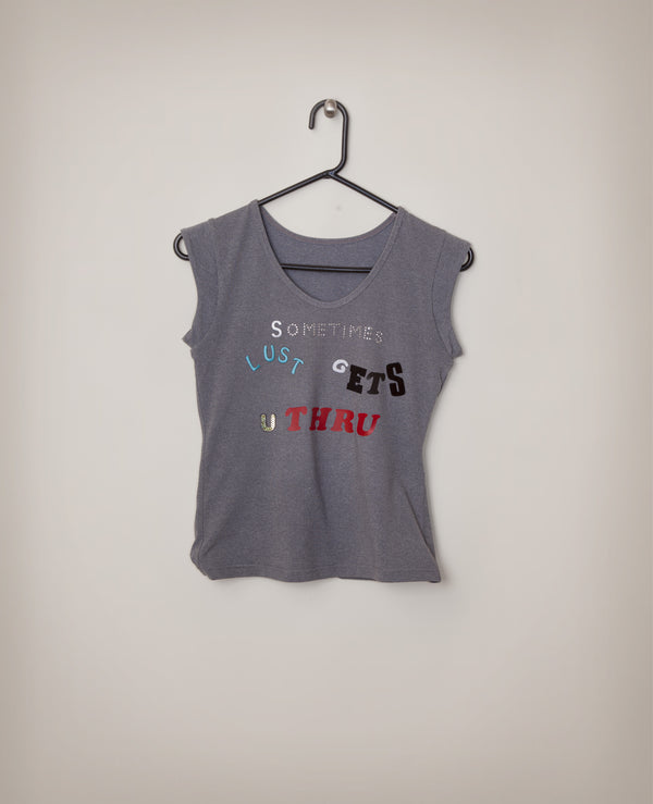 James Leonard - Gray shirt that reads: Sometimes lust gets you through